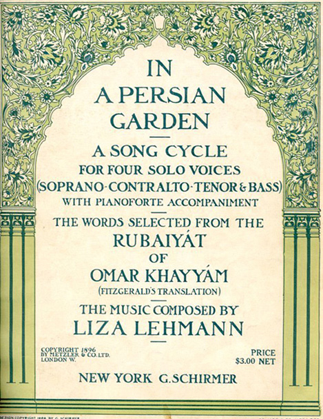 PLATE I Cover of the score for Liza Lehmann’s 1896 song cycle “In a Persian Garden” (Designed for American edition, G. Shirmer, 1898). Illustration courtesy of Jos Coumans.